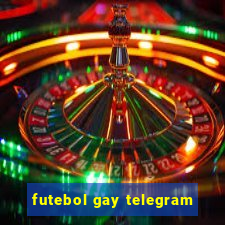 futebol gay telegram